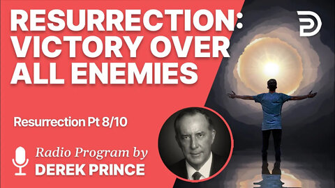 Resurrection 8 of 10 - Victory over All Enemies