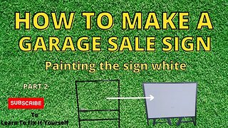 How to Make a Garage Sale Sign, - Part 2 Painting the sign