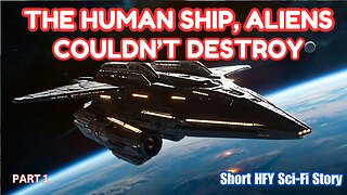 The HUMAN Ship ALIENS Couldn’t DESTROY (Part 1) I HFY I A Short Sci-Fi Story