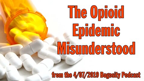 The Opioid Epidemic Misunderstood