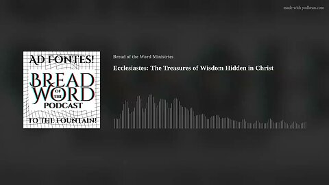 Ecclesiastes: The Treasures of Wisdom Hidden in Christ