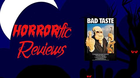 HORRORific Reviews Bad Taste