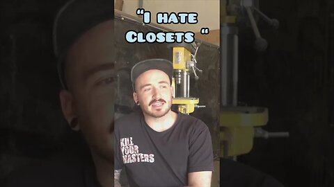 I hate closets