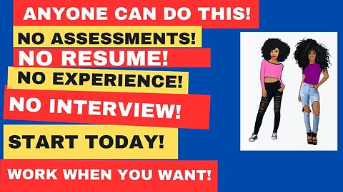 Immediate Start! Work When You Want No Interview No Experience No Resume No Assessments Side Hustle