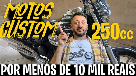 Motos Custom para INICIANTES: 250cc por Menos de 10 Mil Reais!