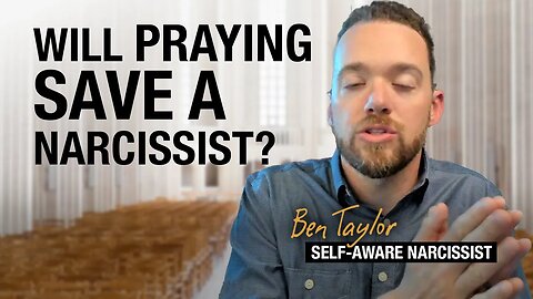 Will Praying Save a Narcissist?