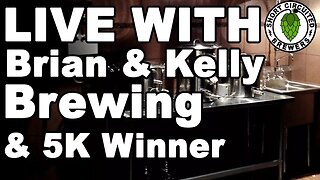 Live! Brewing with Brian and Kelly. PLUS We announce the 5K giveaway winners!!