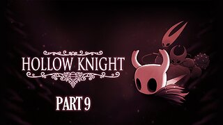 Hollow the Leader [Hollow Knight, Part 9]