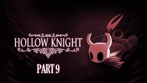 Hollow the Leader [Hollow Knight, Part 9]