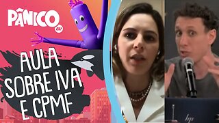 O que é IVA e CPMF? Vanessa Canado e Samy explicam