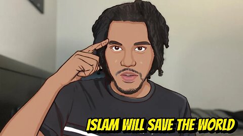 Islam Will Save The World!