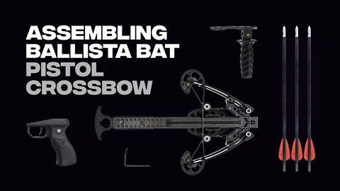 How To Assemble Ballista BAT Pistol Crossbow