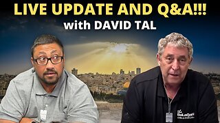 We Have A Live Israel Update And Q&A With David TaL!!!