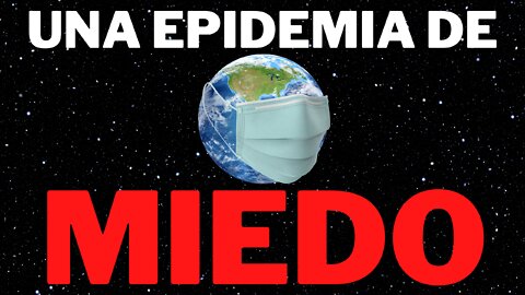 El miedo es la peor de las enfermedades