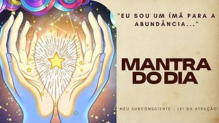 MANTRA DO DIA - Eu Sou Um Ímã Para A Abundância #mantra #mantradodia #leidaatração