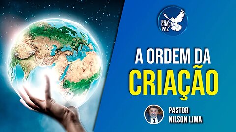 🔴 A ordem da criação - Pr. Nilson Lima #pregação #live