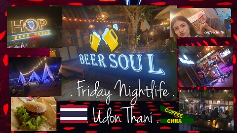 Beer Soul - Friday Nightlife in Udon Thani - Issan Thailand - HOP Beer House - Soul Garden #udon TV