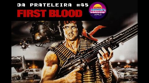 DA PRATELEIRA #45. Rambo - Programado para Matar (FIRST BLOOD, 1982)