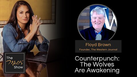 Mel K & Floyd Brown | Counterpunch: The Wolves Are Awakening | 1-28-24
