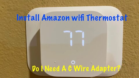 Install Amazon Wifi Thermostat. Do you need a C-wire?