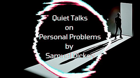 Quiet Talks on Personal Problems, by Samuel Dickey - Part 9