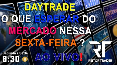 ABERTURA DE MERCADO DAYTRADE | EAD REITOR TRADER (B3)