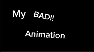 My BAD!! Animation