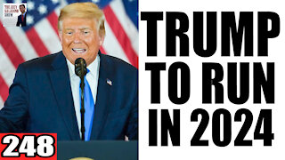 248. Trump to Run in 2024!