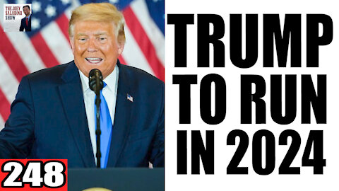 248. Trump to Run in 2024!