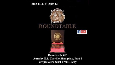 The Smoking Syndicate Roundtable 13: Aura E.P. Carrillo Shengxiao Limited Edition Part 2
