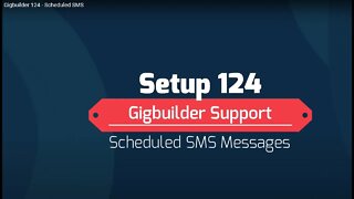 Gigbuilder 124 - Scheduled SMS