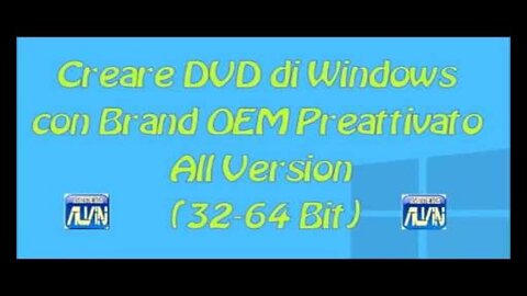 Creare DVD di Windows con Brand OEM Preattivato All Version (32-64 Bit)