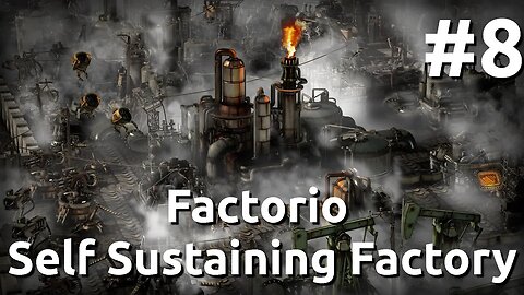 Factorio - Self Sustaining Factory - Modded - Episode 8