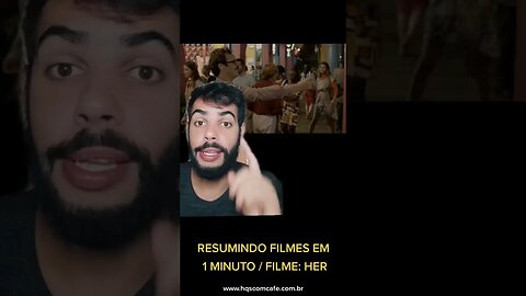 RESUMINDO FILMES EM 1 MINUTO | FILME: HER