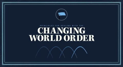 Principles for Dealing with the Changing World Order