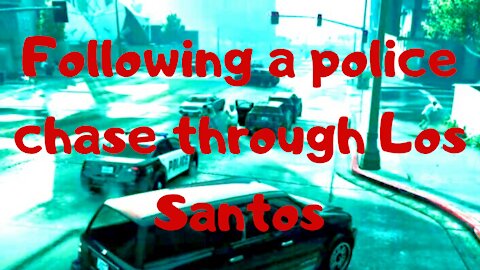 Following a police chase through Los Santos — GTA 5