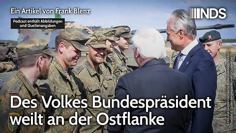 Des Volkes Bundespräsident weilt an der Ostflanke | Frank Blenz | NDS-Podcast