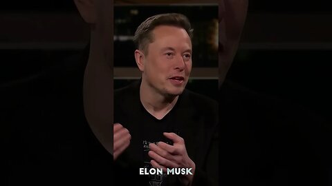 Elon Musk, I Really Can’t Emphasize This Enough (Bill Maher)