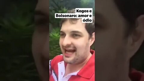 Kogos e Bolsonaro: amor e ódio!