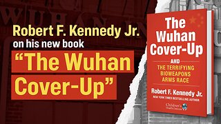 ‘A Thrilling Crime Story’: RFK Jr.’s New Book, ‘The Wuhan Cover-Up’
