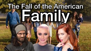 The Fall of the American Family. Adam Crigler, Eliza Bleu, & Chrissie Mayr Discuss Traditional Roles