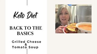 Keto Grilled Cheese & Soup / Keto Bread Basics of Keto Day 4