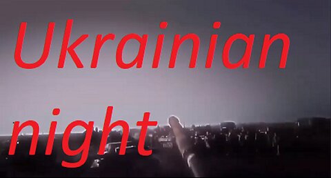 Night battles between Ukraine and Russia