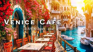 Positive Bossa Nova with Venice Cafe Ambience | Bossa Nova Music for Good Mood | Italian Music