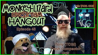 MoNKeY-LiZaRD HANGOUT LIVESTREAM Episode 48 with Tony (TCG - Trash Compactor Guy!)
