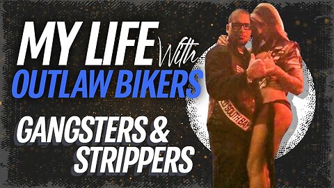 💙 MY LIFE WITH OUTLAW BIKERS S1E5 | GANGSTERS & STRIPPERS | STUBBS, BOWTIE, ITBN, MONEY TEAM