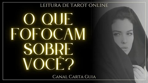 👀 O QUE FOFOCAM SOBRE VOCÊ? 👀 LEITURA DE TAROT ONLINE 🌟