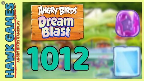 Angry Birds Blast Level 1012 - 3 Stars Walkthrough, No Boosters