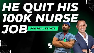 Giving Up 6 Figure Nurse Job For Real Estate