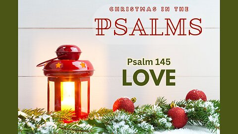 Psalm 145 Sermon: The Greatness and Grace of Jesus
